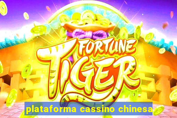 plataforma cassino chinesa